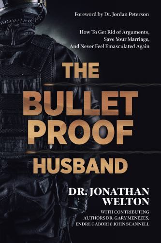 The Bulletproof Husband: How to get rid of arguments, save your marriage and... The Bulletproof Husband: How to get rid of arguments, save your marriage and...