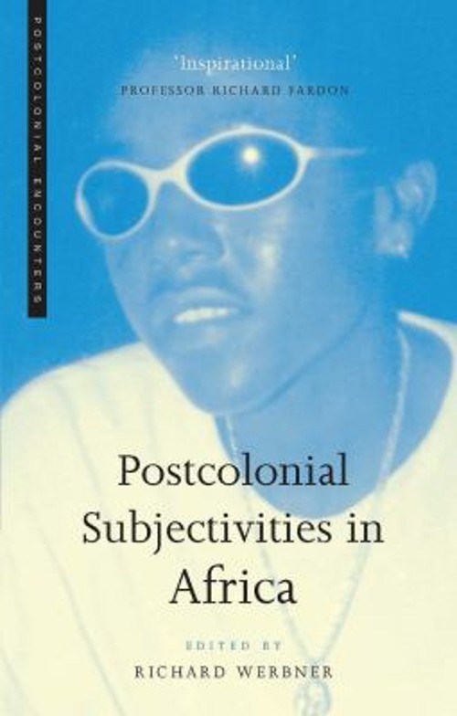 Postcolonial Subjectivities in Africa Paperback Richard Werbner Postcolonial Subjectivities in Africa Paperback Richard Werbner
