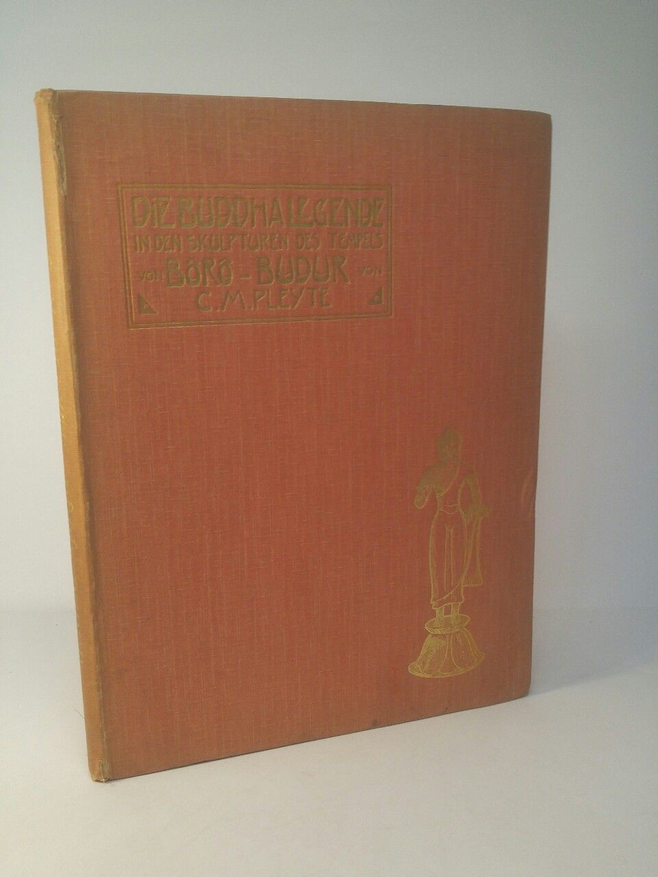 The Buddha Legend in the Sculptures of the Temple by Boro-Budur Pleyte, Cornelis