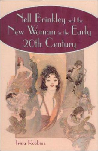 Nell Brinkley and the New Woman in the Early 20th Century, Paperback by Robbi...