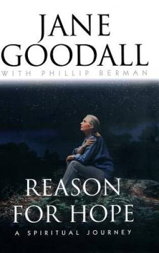 Reason for Hope: A Spiritual Journey - Hardcover By Goodall, Jane - VERY GOOD Reason for Hope: A Spiritual Journey - Hardcover By Goodall, Jane - VERY GOOD