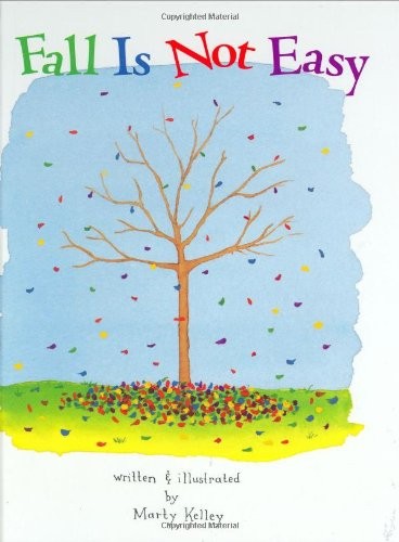 Fall Is Not Easy Kelley, Marty hardcover Very Good