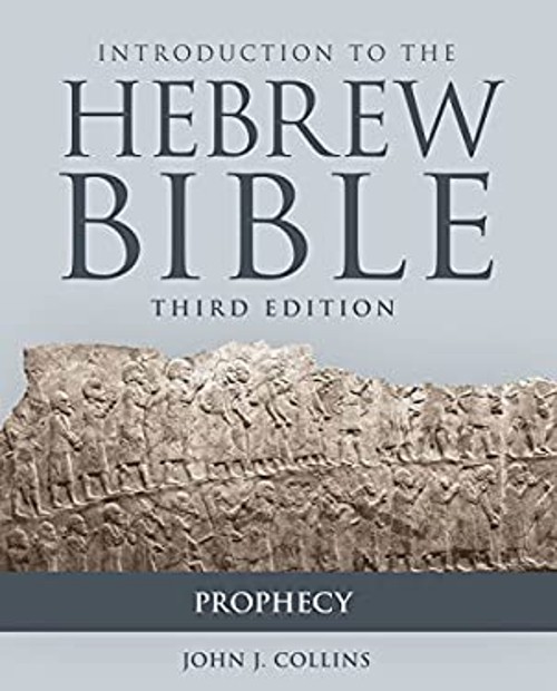 Introduction to the Hebrew Bible, Third Edition - Prophecy John J Introduction to the Hebrew Bible, Third Edition - Prophecy John J