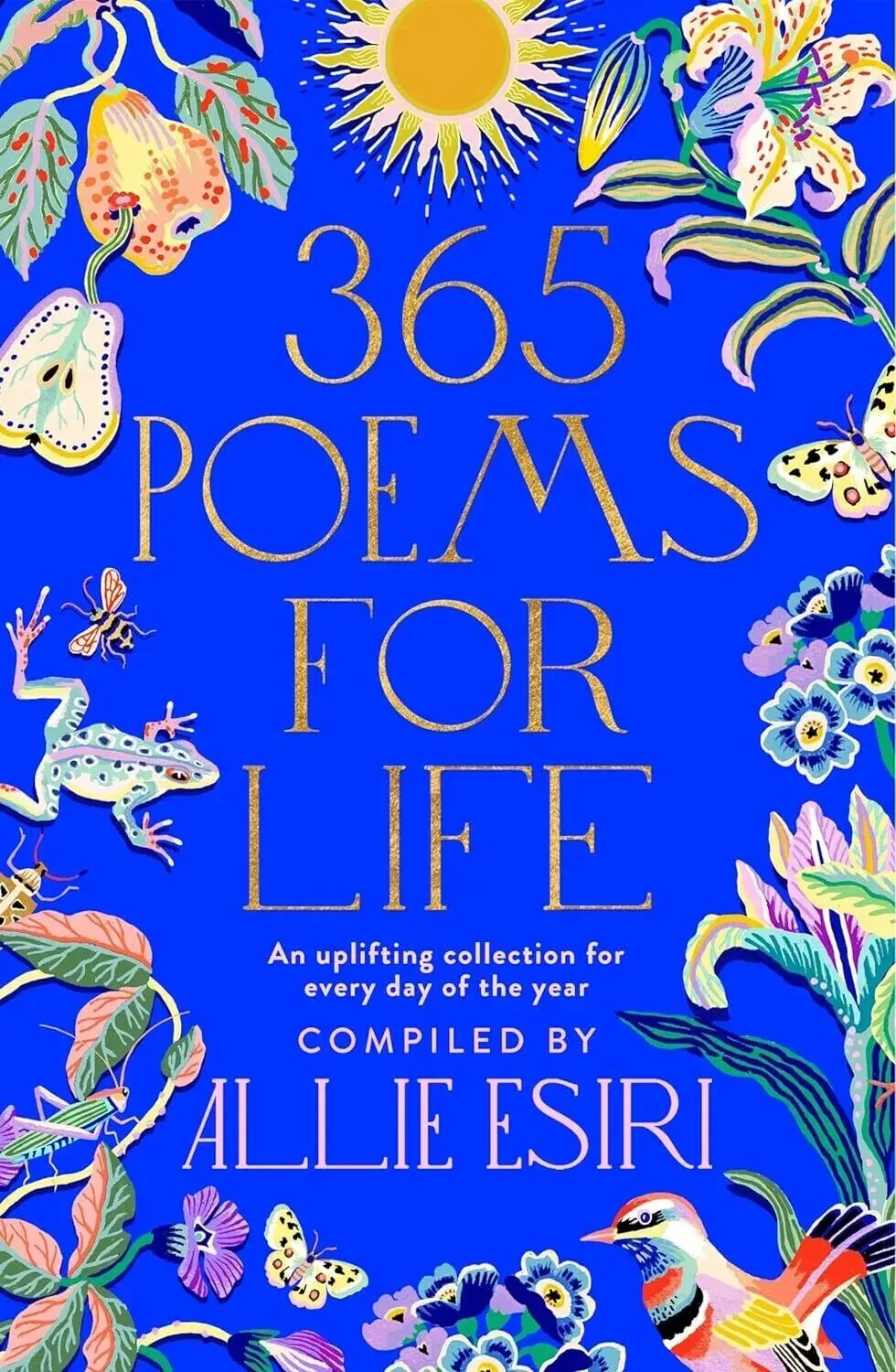 365 Poems for Life: An Uplifting Collection for Every Day of the Year Hardcover*