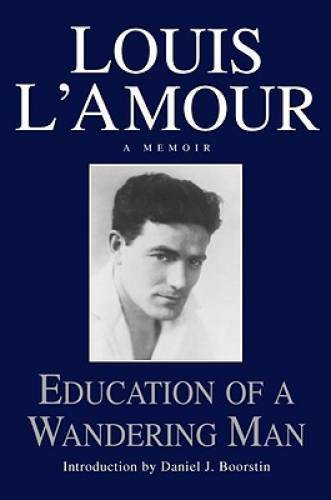Education of a Wandering Man - Hardcover By Louis L\'Amour - GOOD Education of a Wandering Man - Hardcover By Louis L\'Amour - GOOD
