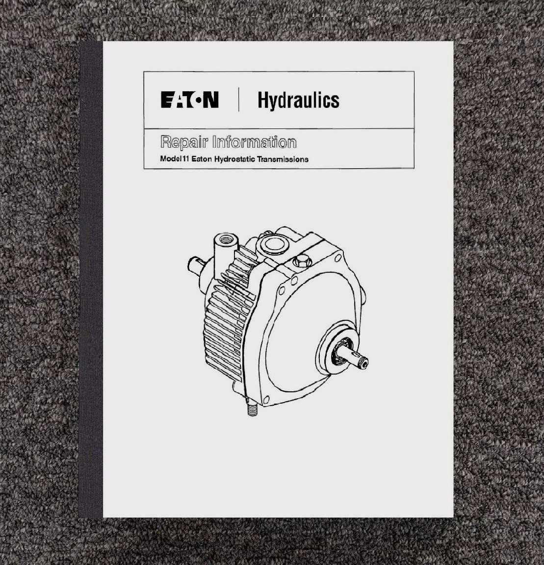 Technical Repair Manual Fits Eaton Hydrostatic Transmission Model 11