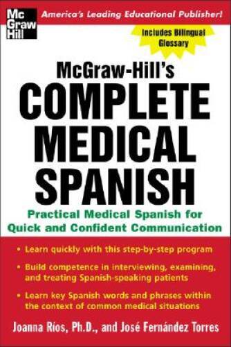 Complete Medical Spanish : A Practical Course for Quick and Confident Com - GOOD Complete Medical Spanish : A Practical Course for Quick and Confident Com - GOOD