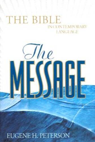 The Message: The Bible in Contemporary Language - Hardcover - VERY GOOD The Message: The Bible in Contemporary Language - Hardcover - VERY GOOD