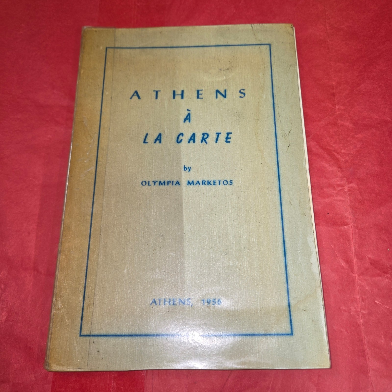 Athens a La Caret Olympia Marketos 1956 Vintage Greek Cookbook