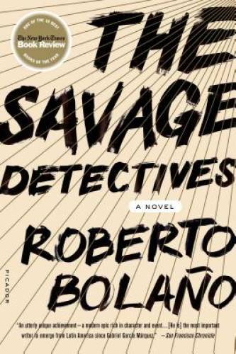 The Savage Detectives: A Novel - Paperback By Roberto Bolano - GOOD