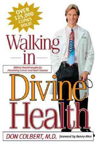 Walking in Divine Health - Paperback By Colbert, Don, MD - GOOD Walking in Divine Health - Paperback By Colbert, Don, MD - GOOD