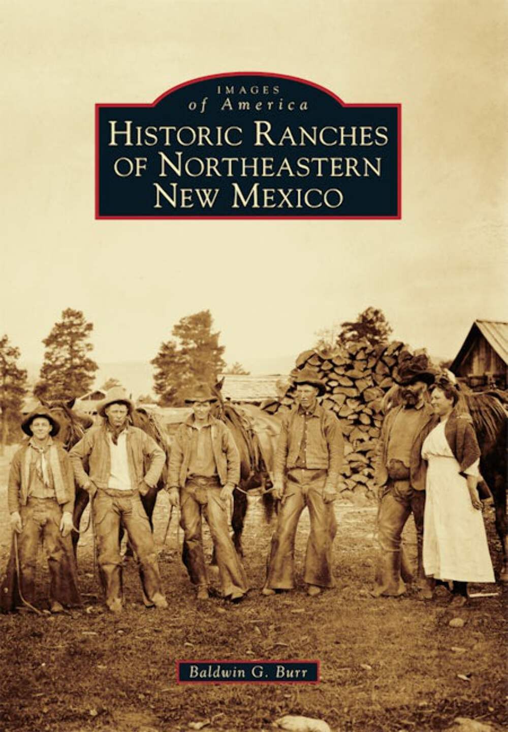 NEW Arcadia Publishing Historic Ranches of Northeastern New Mexico, NM 978146711
