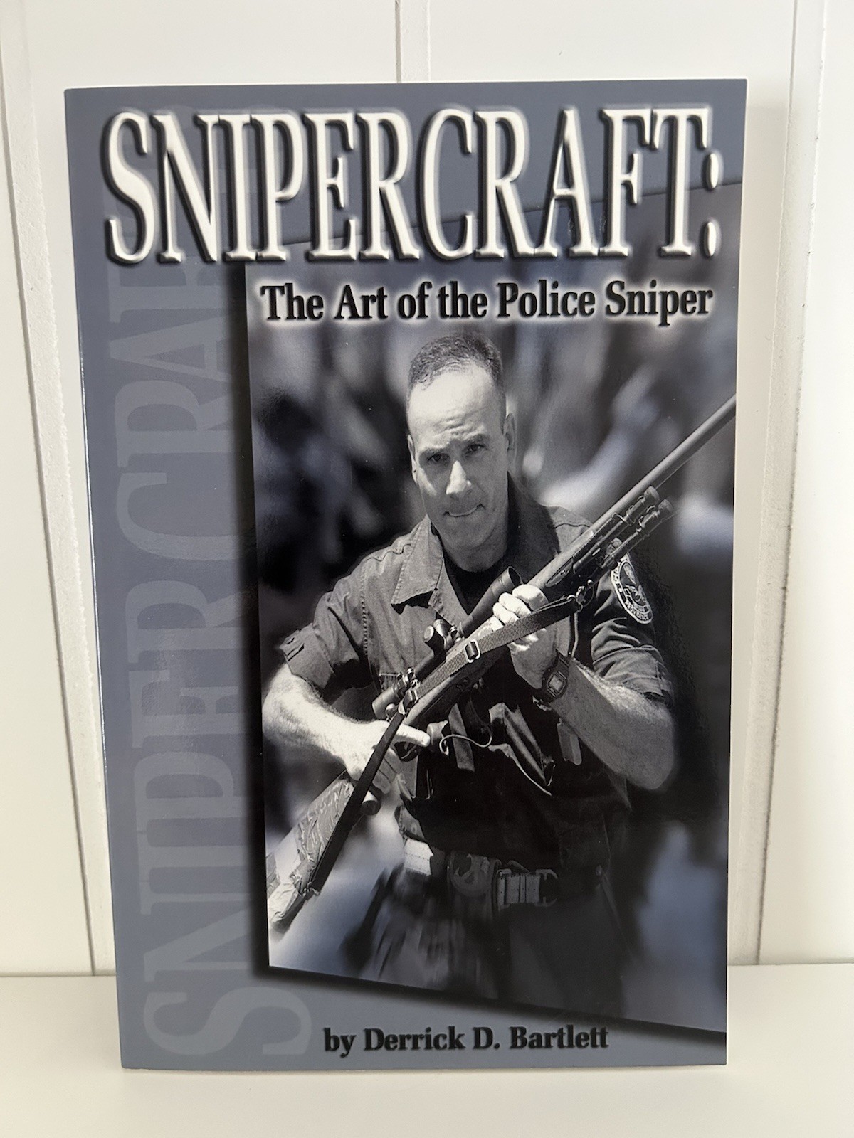 Snipercraft: The Art of the Police Sniper by Derrick Bartlett 1999 1st Edition Snipercraft: The Art of the Police Sniper by Derrick Bartlett 1999 1st Edition