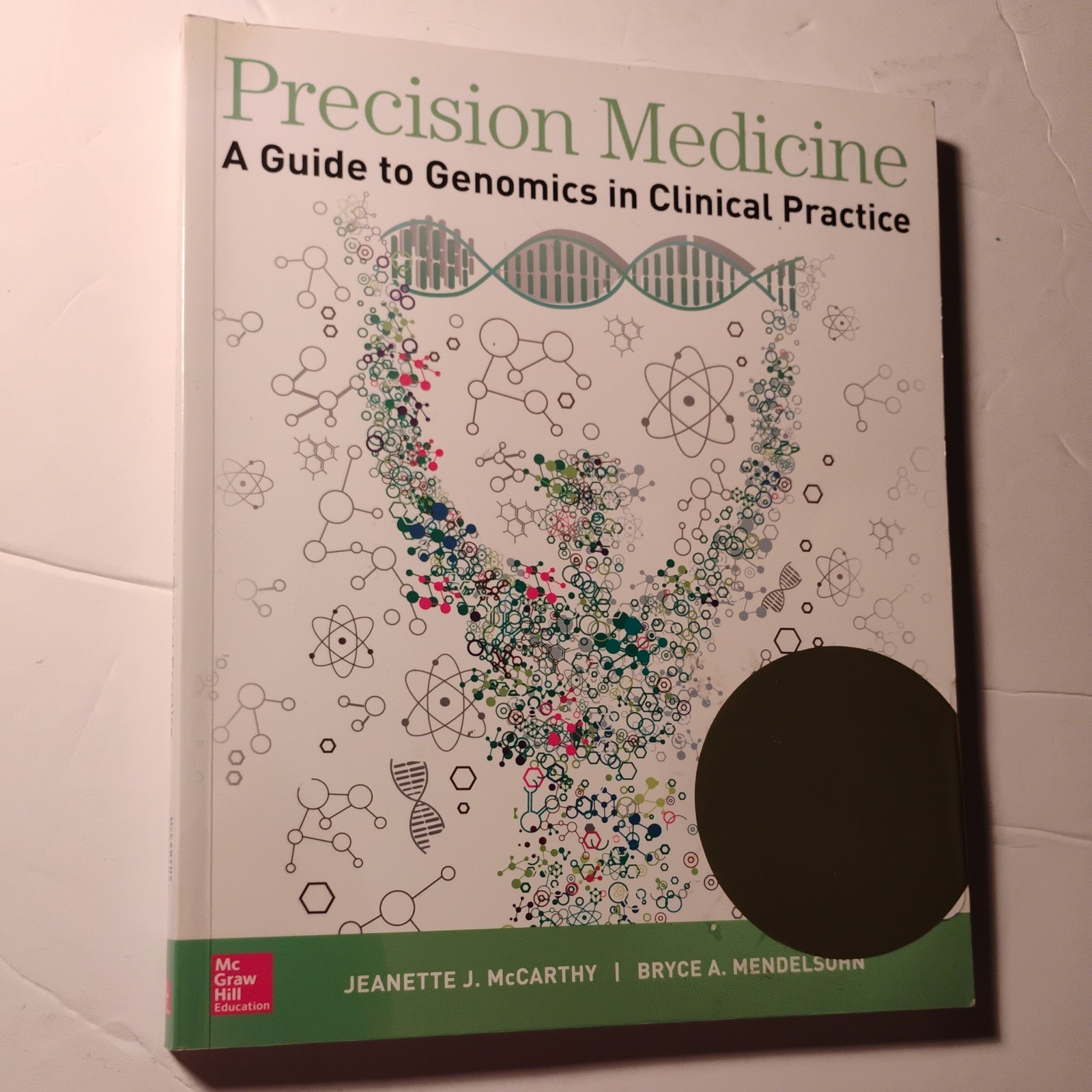 Precision Medicine: A Guide to Genomics in Clinical Practice Precision Medicine: A Guide to Genomics in Clinical Practice