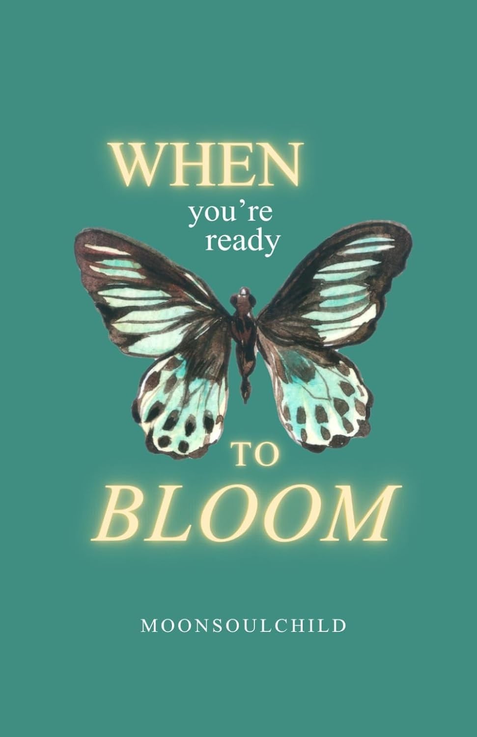 When You\'re Ready To Bloom When You\'re Ready To Bloom