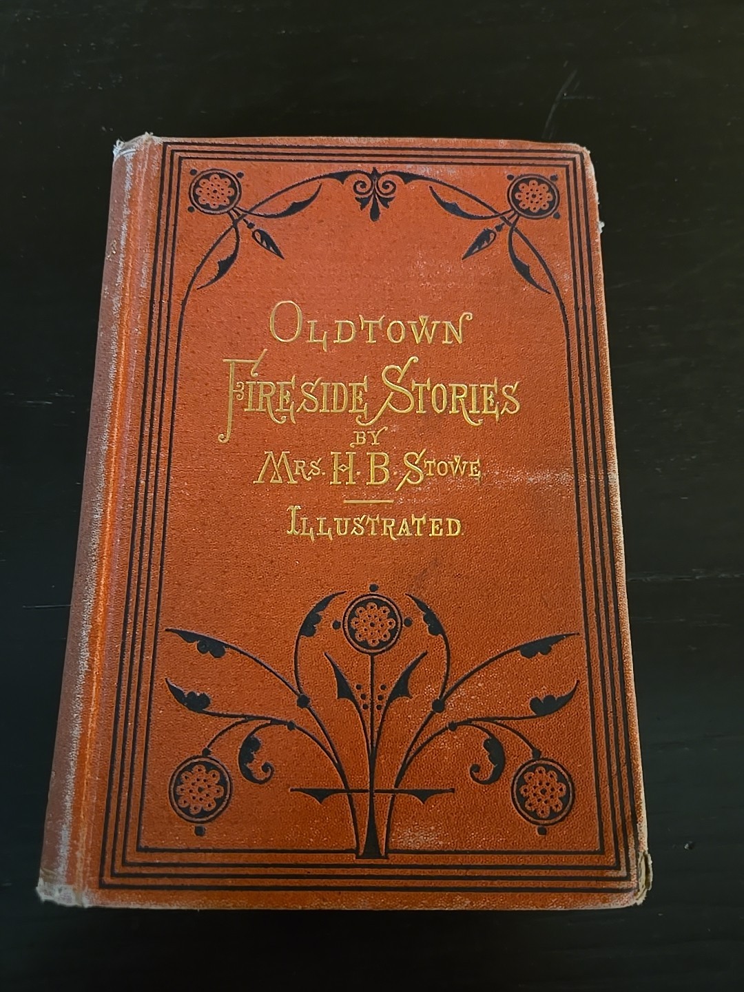 1872, 1st US Ed, OLDTOWN FIRESIDE STORIES, by HARRIET BEECHER STOWE, BAL 19467 1872, 1st US Ed, OLDTOWN FIRESIDE STORIES, by HARRIET BEECHER STOWE, BAL 19467