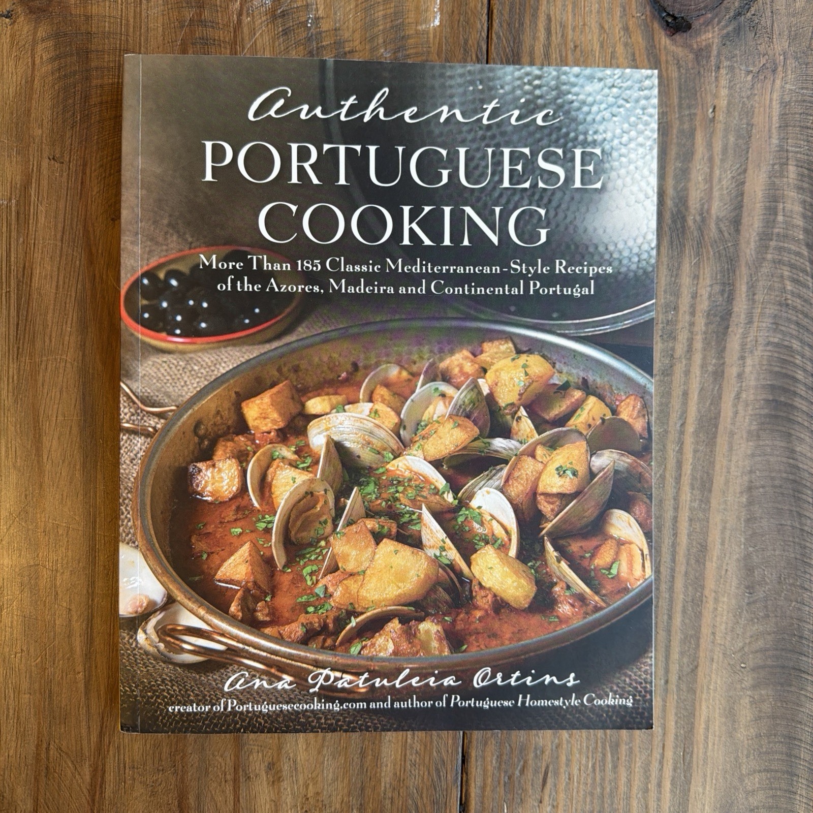 Authentic Portuguese Cooking Ana Patuleia Ortins 2018 Cookbook 185+ Recipes