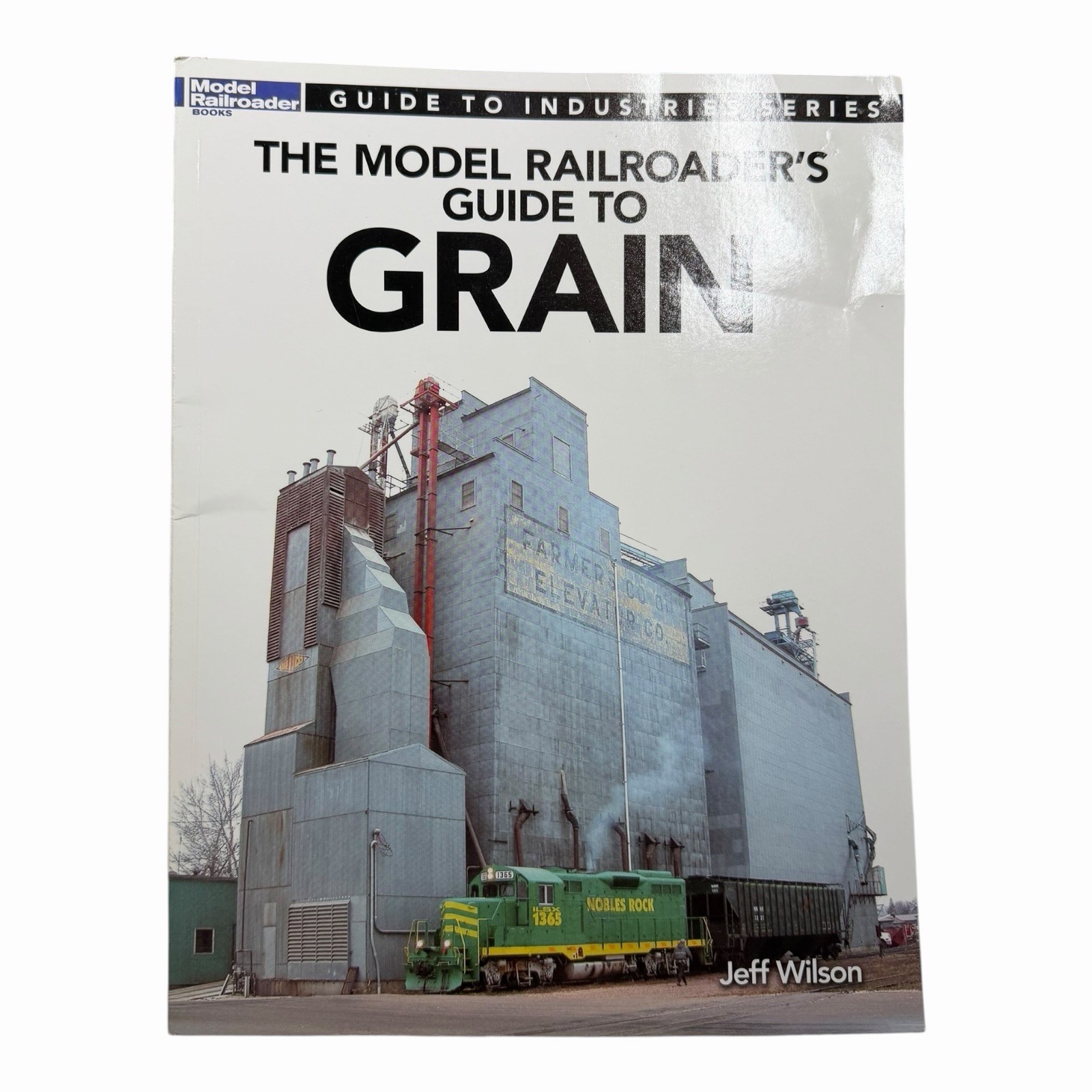 The Model Railroader's Guide to Grain (Guide to Industries)