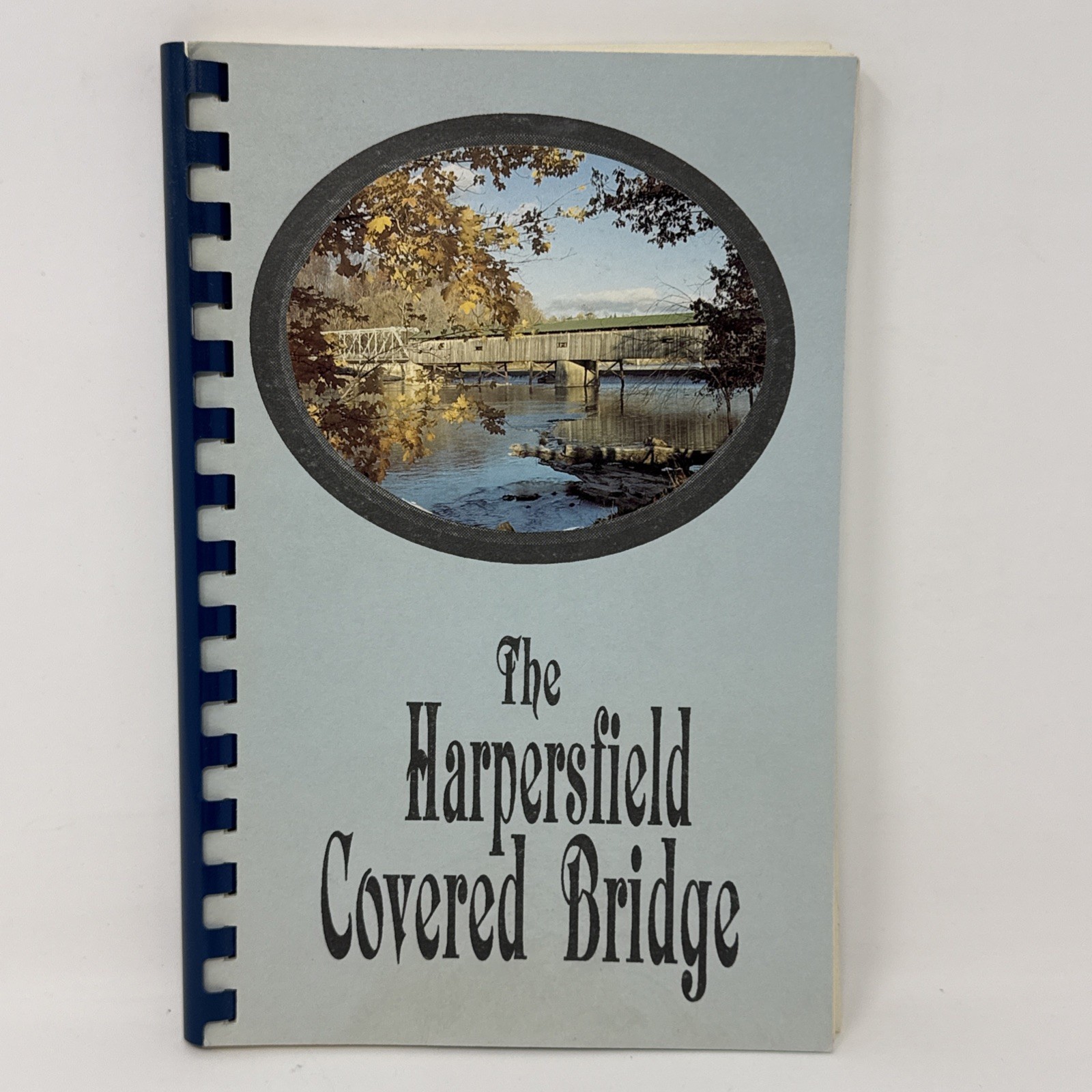 The Harpersfield Covered Bridge Commemorative History Book Ashtabula County OH