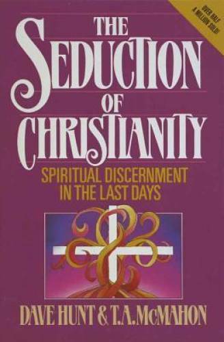 The Seduction of Christianity: Spiritual Discernment in the Last Days - GOOD