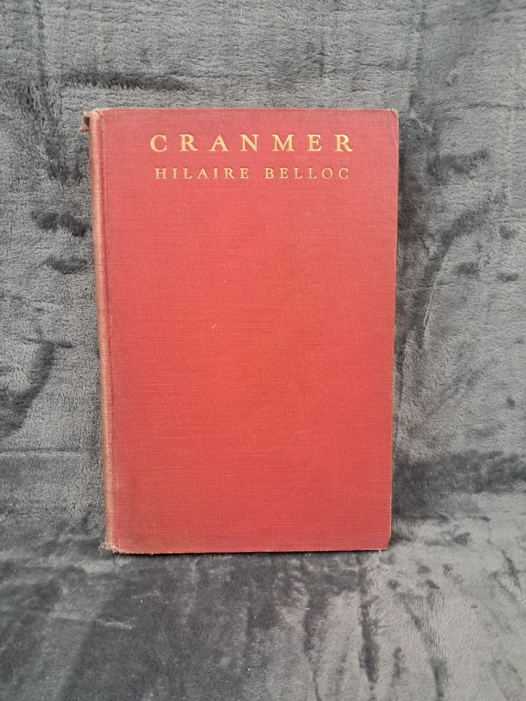 CRANMER Archbishop of Canterbury 1533-1556 - Hilaire Belloc - 1931 - Catholic CRANMER Archbishop of Canterbury 1533-1556 - Hilaire Belloc - 1931 - Catholic