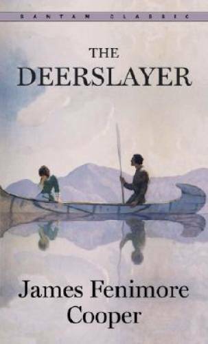 The Deerslayer (Bantam Classics) - Mass Market Paperback - GOOD The Deerslayer (Bantam Classics) - Mass Market Paperback - GOOD