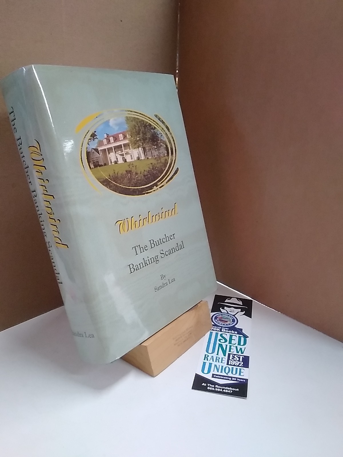 WHIRLWIND: THE BUTCHER BANKING SCANDAL By Sandra Lea - Hardcover - SIGNED WHIRLWIND: THE BUTCHER BANKING SCANDAL By Sandra Lea - Hardcover - SIGNED