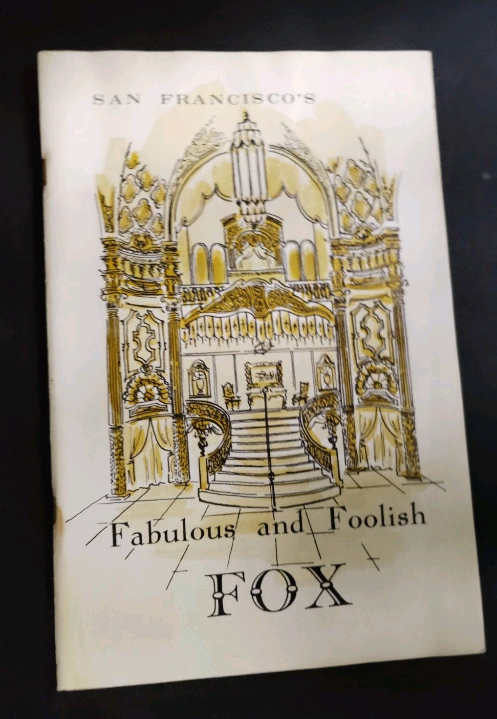San Francisco\'s FABULOUS AND FOOLISH FOX Theatre San Francisco\'s FABULOUS AND FOOLISH FOX Theatre
