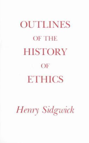 Outlines of the History of Ethics by Henry Sidgwick (1988, Trade Paperback) Outlines of the History of Ethics by Henry Sidgwick (1988, Trade Paperback)