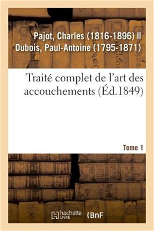 Trait� Complet de l\'Art Des Accouchements. Tome 1 (Paperback or Softback)