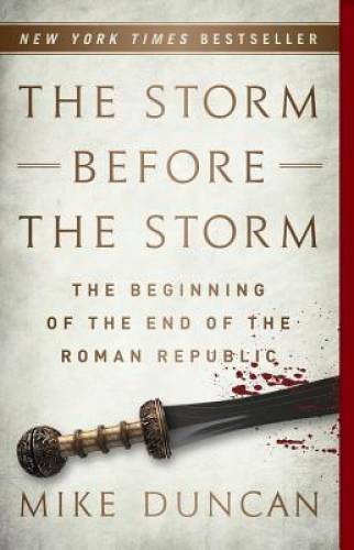 The Storm Before the Storm: The Beginning of the End of the Ro - VERY GOOD The Storm Before the Storm: The Beginning of the End of the Ro - VERY GOOD
