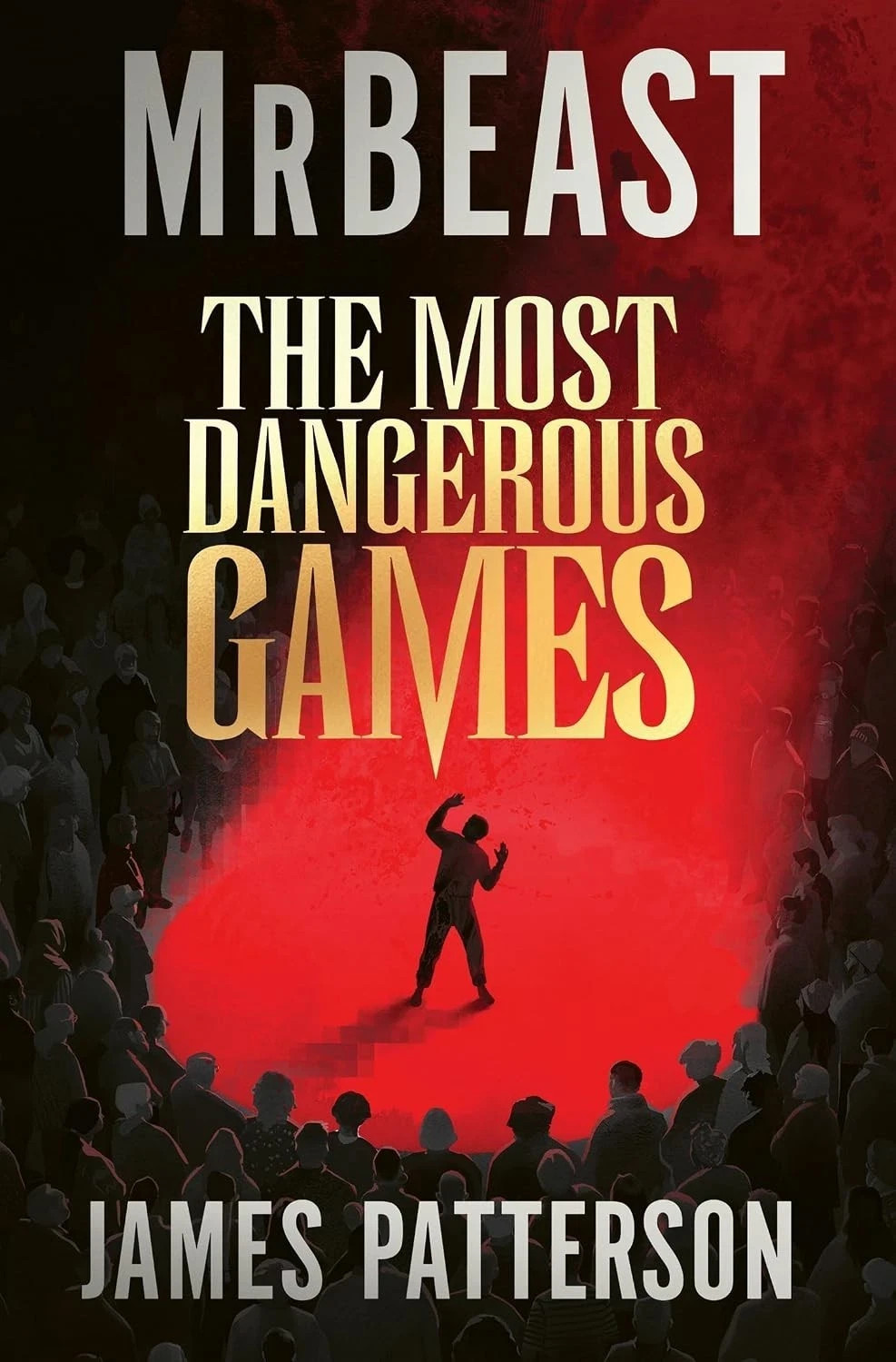 The Most Dangerous Games (Paperback) by Mr. Beast & James Patterson