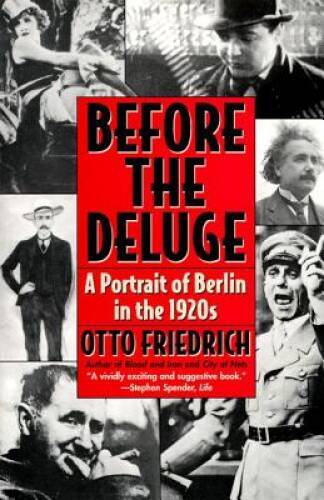 Before the Deluge: A Portrait of Berlin in the 1920s - Paperback - GOOD Before the Deluge: A Portrait of Berlin in the 1920s - Paperback - GOOD