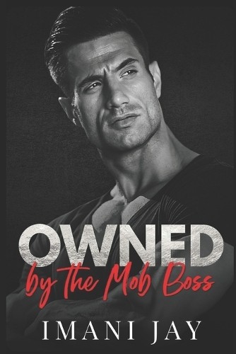 Imani Jay Owned By The Mob Boss (Paperback) Club (UK IMPORT) Imani Jay Owned By The Mob Boss (Paperback) Club (UK IMPORT)