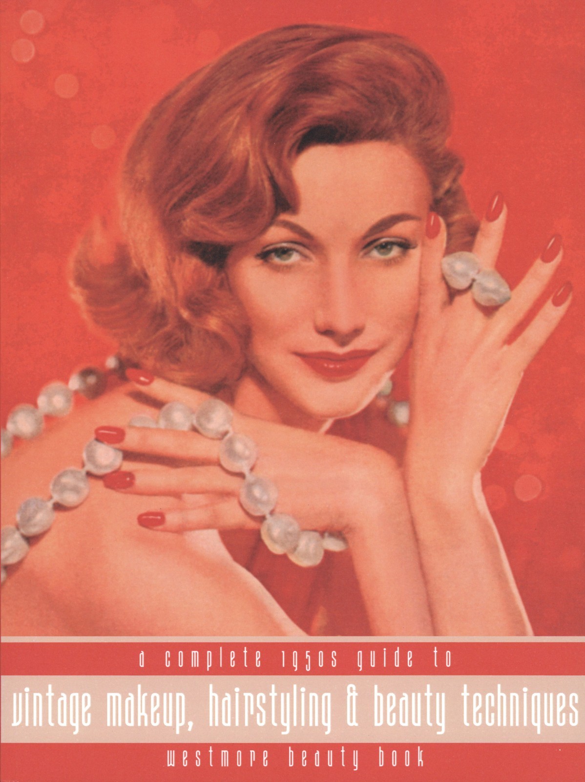 Westmore Beauty Book: Complete 1950s Guide Vintage Makeup, Hairstyling, Beauty