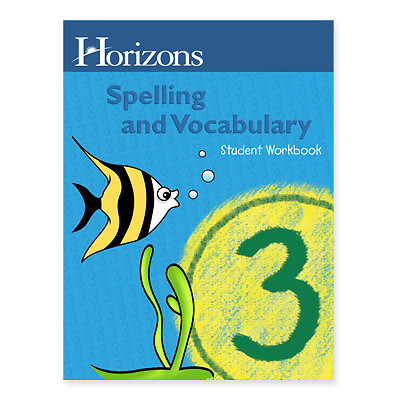 HORIZONS 3rd Grade Spelling & Vocabulary Student Book HORIZONS 3rd Grade Spelling & Vocabulary Student Book