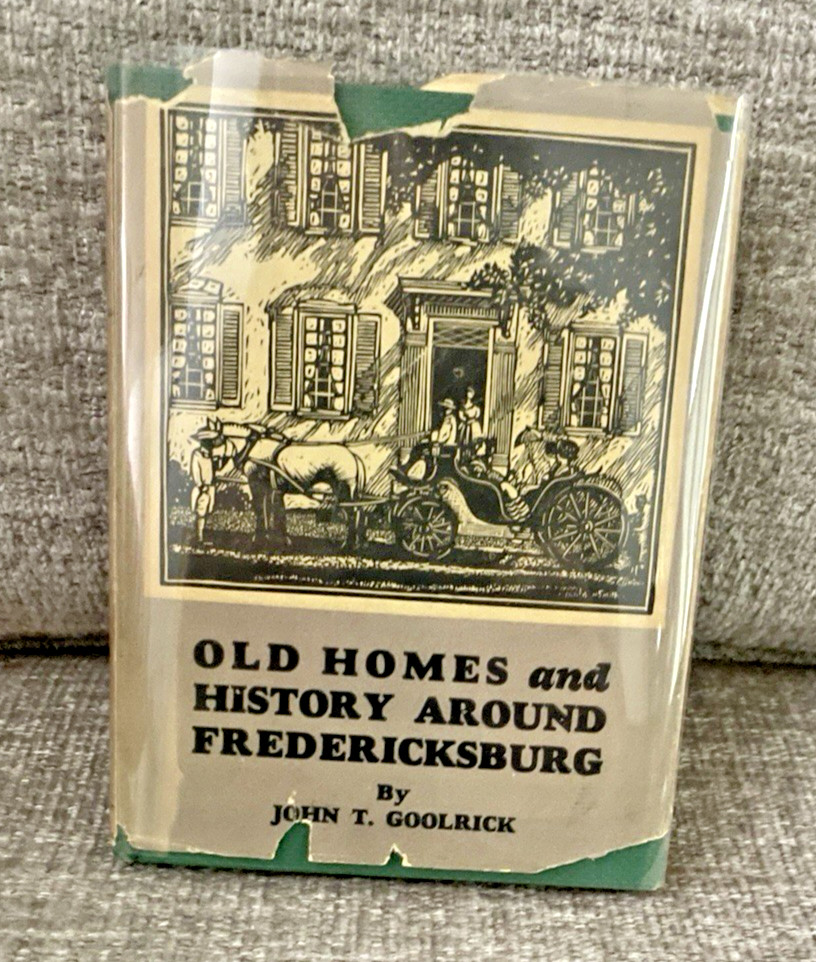 Old Homes and History Around Fredericksburg 1929, 1st Ed., DJ, Illust. 105pg