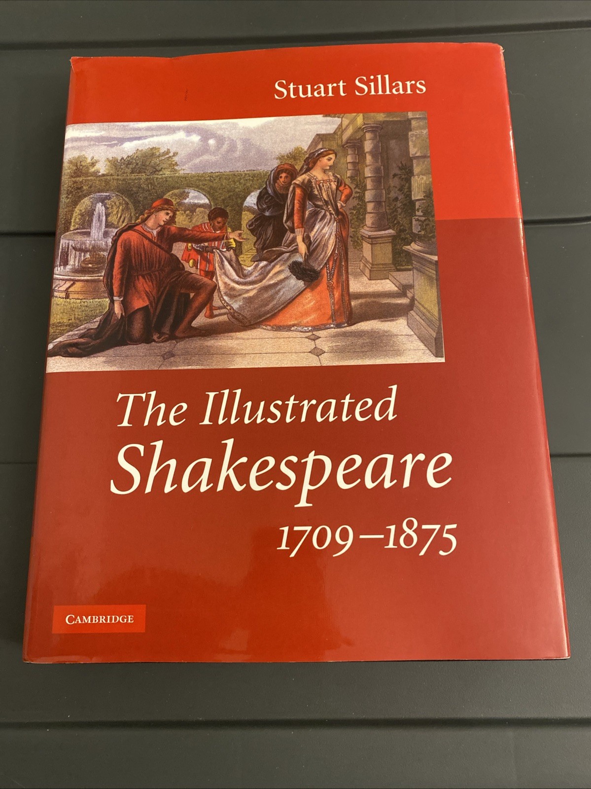 The Illustrated Shakespeare, 1709-1875 by Stuart Sillars Cambridge University