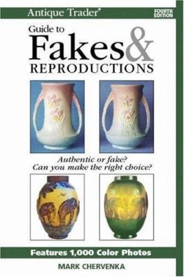 Antique Trader Guide to Fakes & Reproductions, 4th Edition by Mark Chervenka