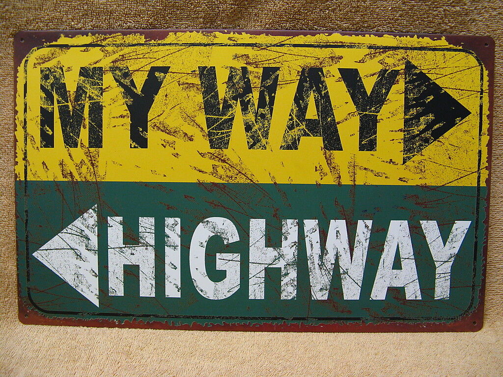 My Way or the Highway Tin Metal Sign FUNNY HUMOROUS Man Cave Bar Room Driving