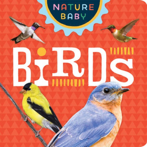Nature Baby: Birds - Board book By Adventure Publications - GOOD