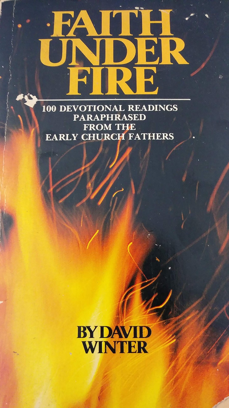 FAITH UNDER FIRE FAITH UNDER FIRE