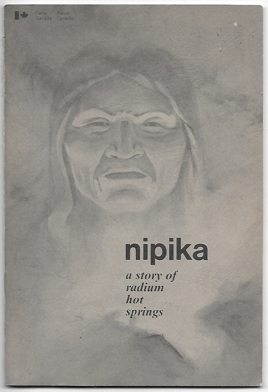 Nipika A Story of Radium Hot Springs / Photos / History /Includes RHS Postcard Nipika A Story of Radium Hot Springs / Photos / History /Includes RHS Postcard