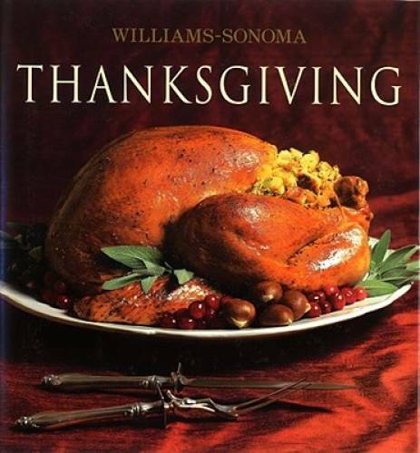 Williams-Sonoma Collection: Thanksgiving - Hardcover - GOOD Williams-Sonoma Collection: Thanksgiving - Hardcover - GOOD