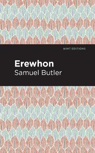 Samuel Butler Erewhon (Paperback) Mint Editions Samuel Butler Erewhon (Paperback) Mint Editions