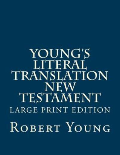 Young\'s Literal Translation New Testament Young\'s Literal Translation New Testament