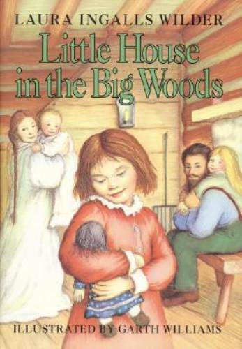 Little House in the Big Woods - Hardcover By Wilder, Laura Ingalls - VERY GOOD Little House in the Big Woods - Hardcover By Wilder, Laura Ingalls - VERY GOOD
