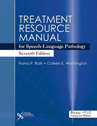 Treatment Resource Manual for Speech-Language Pathology 7TH Edition PB Treatment Resource Manual for Speech-Language Pathology 7TH Edition PB