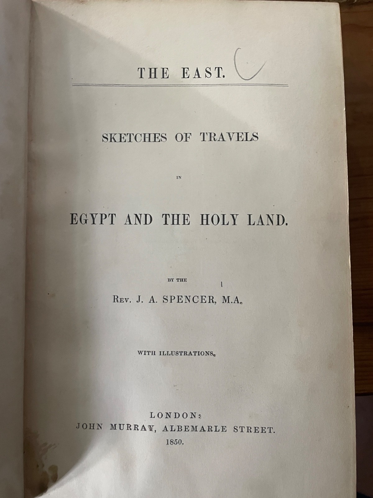 1850 Egypt Holy Land Travel J.A. Spencer Henry D. Gilpin Provenance Illustrated
