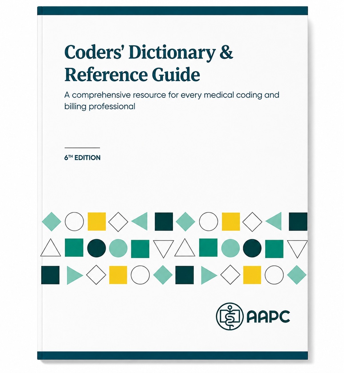 AAPC Coders\' Dictionary & Reference Guide - Sixth Edition NEW, AAPC Coders\' Dictionary & Reference Guide - Sixth Edition NEW,